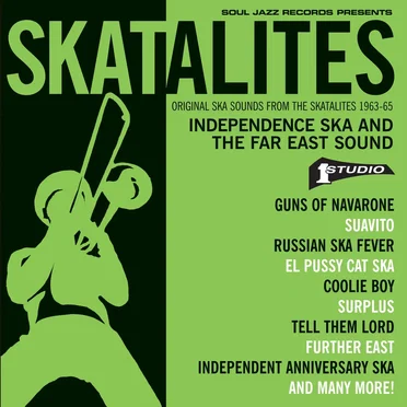 Independence Ska and the Far East Sound: Original Ska Sounds From the Skatalites 1963–65