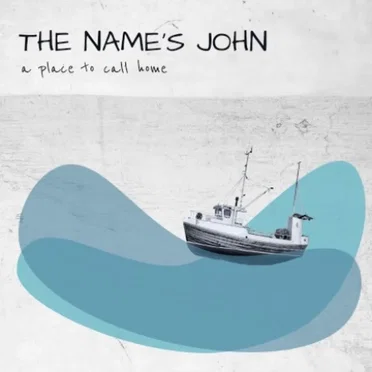 A Place to Call Home by The Name's John - album cover