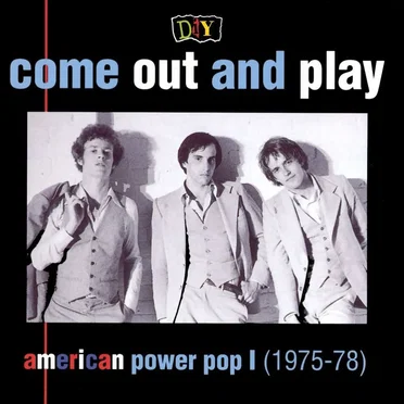 D.I.Y.: Come Out and Play: American Power Pop I (1975–1978) by Various Artists - album cover