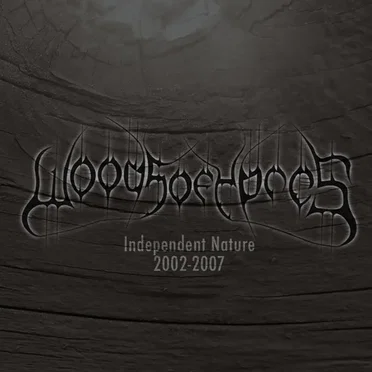 Independent Nature 2002–2007 by Woods of Ypres - album cover