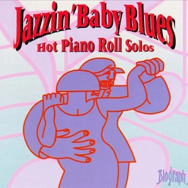 Jazzin’ Baby Blues: Hot Piano Roll Solos by Various Artists - album cover