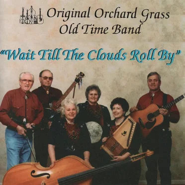 Wait Till the Clouds Roll By by Original Orchard Grass Old Time Band - album cover