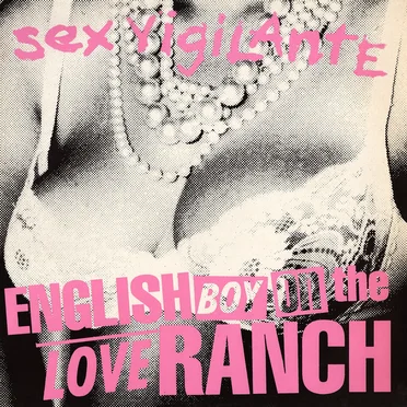 Sex Vigilante by English Boy on the Love Ranch - album cover