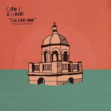 Encharcado by Ciro e a Cidade - album cover