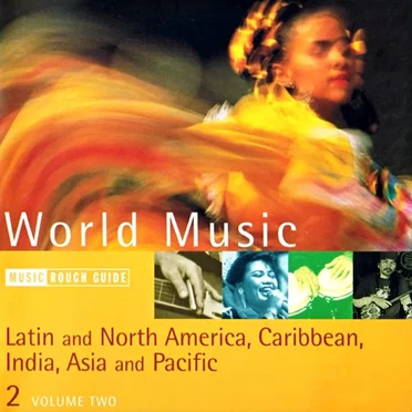 The Rough Guide to World Music, Volume 2: Latin and North America, Caribbean, India, Asia and Pacific by Various Artists - album cover