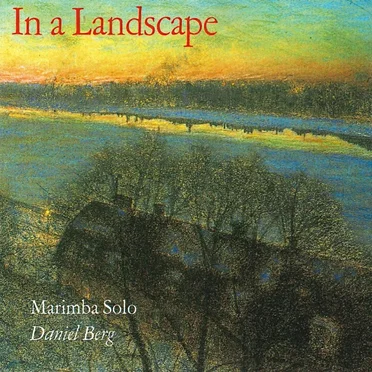 In a Landscape - Marimba Solo by Daniel Berg - album cover