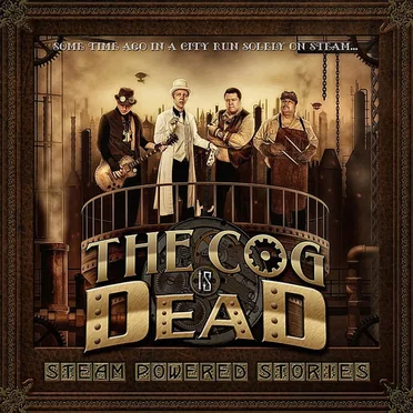Steam Powered Stories by The Cog Is Dead - album cover