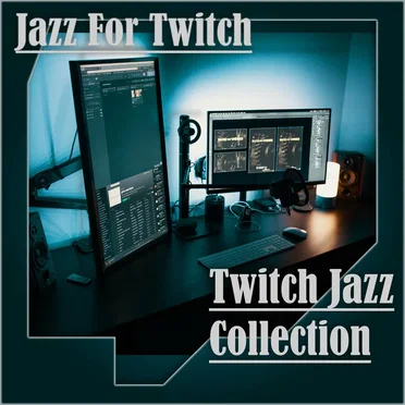 Twitch Jazz Collection by Jazz for Twitch - album cover