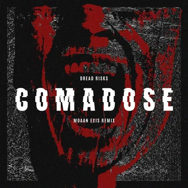Comadose (Moaan Exis remix)