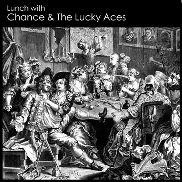 Lunch with Chance & The Lucky Aces
