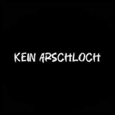 Kein Arschloch