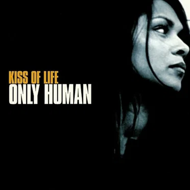 Only Human by Kiss of Life - album cover