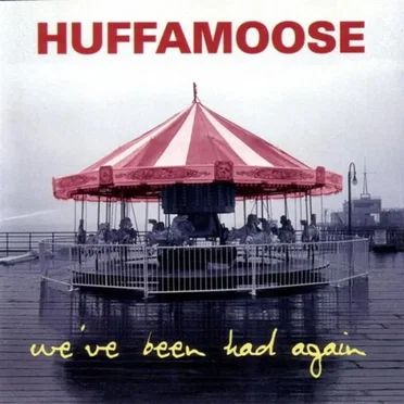 We’ve Been Had Again by Huffamoose - album cover