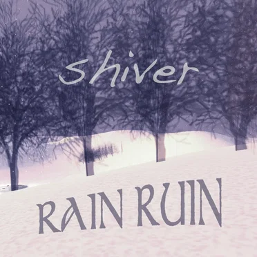Shiver by Rain Ruin - album cover
