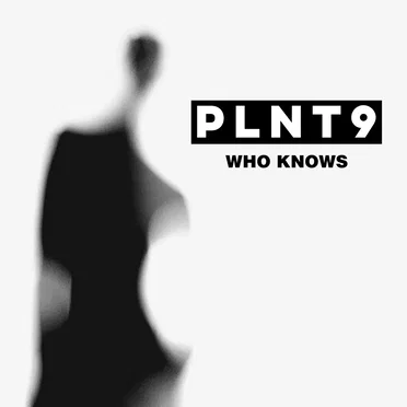 Who Knows by PLNT9 - album cover