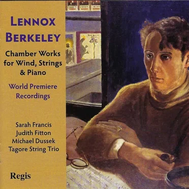 Chamber Works for Wind, Strings & PIano by Lennox Berkeley - album cover