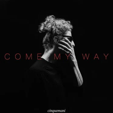 Come My Way by cinquemani - album cover