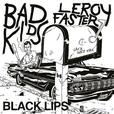 Bad Kids / Leroy Faster