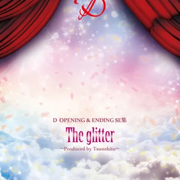D Opening & Ending SE 集 The Glitter