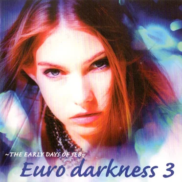 ~The Early Days of SEB~ Euro Darkness 3 by Various Artists - album cover