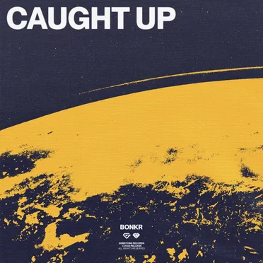 Caught Up by Bonkr - album cover