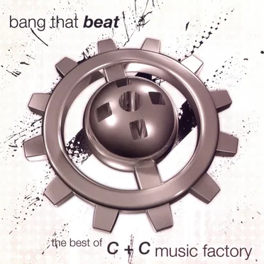 Bang That Beat: The Best of C+C Music Factory