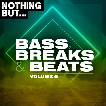 Nothing But… Bass, Breaks & Beats, Vol. 06 by Various Artists - album cover