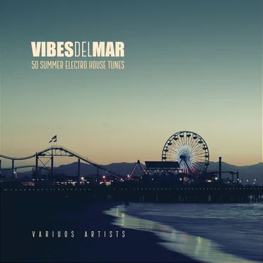 Vibes del Mar: 50 Summer Electro House Tunes by Various Artists - album cover