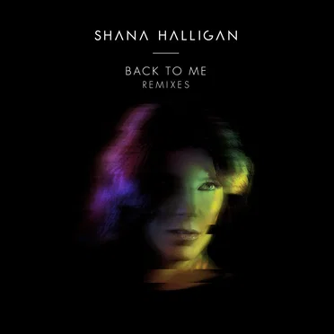 Back to Me - Remixes by Shana Halligan - album cover