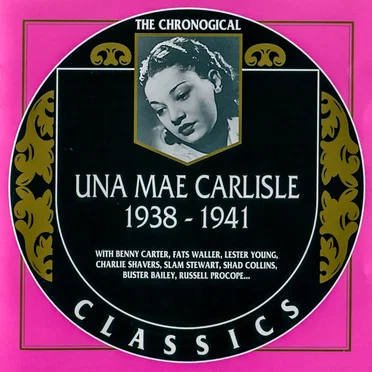 The Chronological Classics: Una Mae Carlisle 1938-1941