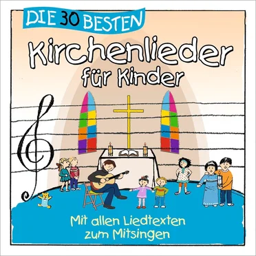 Die 30 besten Kirchenlieder für Kinder
