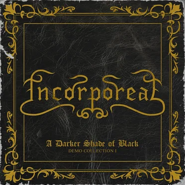 A Darker Shade of Black: Demo Collection I by Incorporeal - album cover