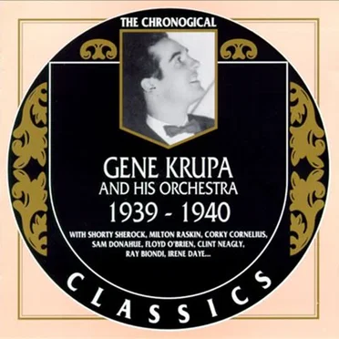 The Chronological Classics: Gene Krupa and His Orchestra 1939-1940