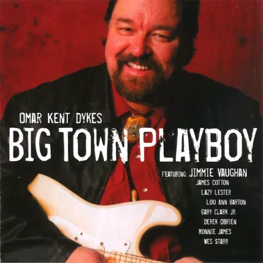 Big Town Playboy by Omar Kent Dykes & Jimmie Vaughan - album cover