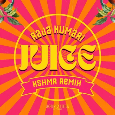 JUICE (KSHMR remix)