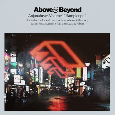 Anjunabeats, Volume 12: Sampler, Pt. 2 by Various Artists - album cover