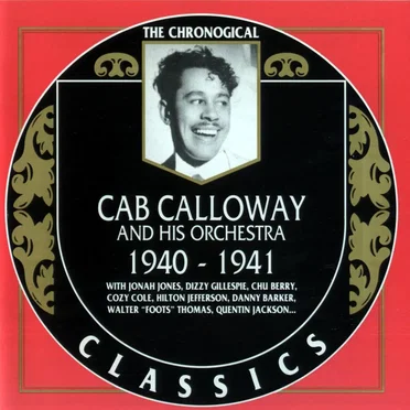 The Chronological Classics: Cab Calloway and His Orchestra: 1940‐1941