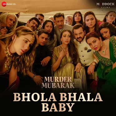 Bhola Bhala Baby (From “Murder Mubarak”)