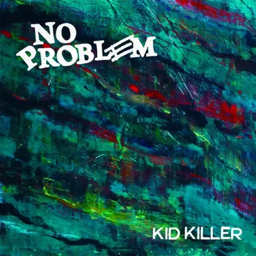 Kid Killer by No Problem - album cover