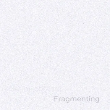 Fragmenting by Keith Hillebrandt - album cover