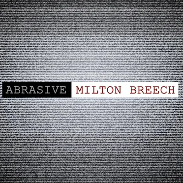 Abrasive by Milton Breech - album cover