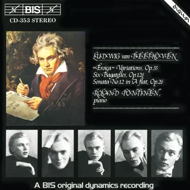 "Eroica" Variations, op. 35 / Six Bagatelles, op. 126 / Sonata no. 12 in A-flat, op. 26
