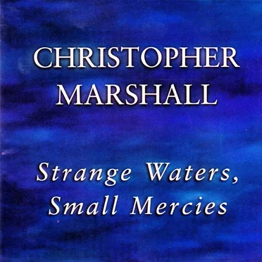Strange Waters, Small Mercies