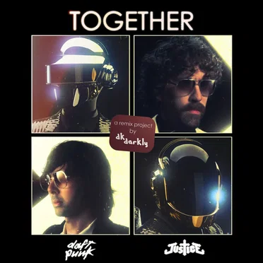 Daft Punk x Justice - TOGETHER by dk darkly - album cover