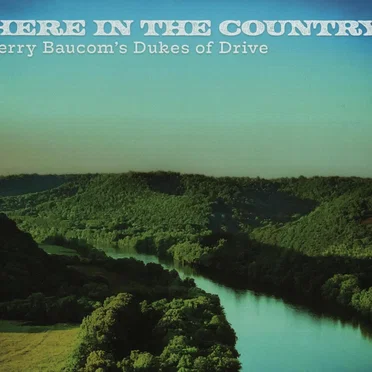 Here In the Country by Terry Baucom's Dukes of Drive - album cover