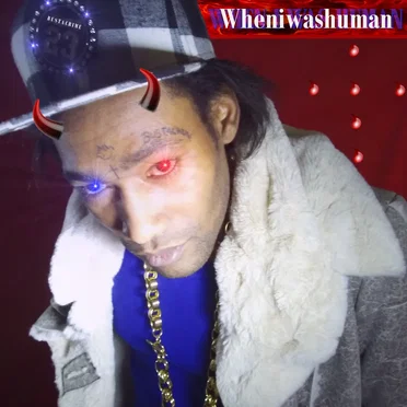 Wheniwashuman