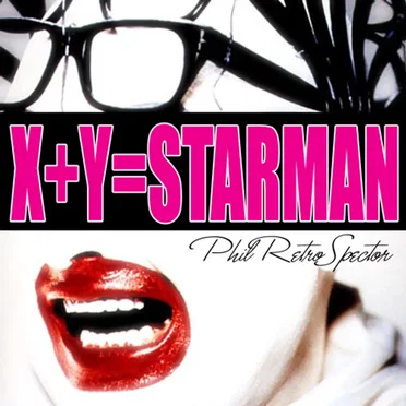 X+Y=STARMAN by Phil RetroSpector - album cover
