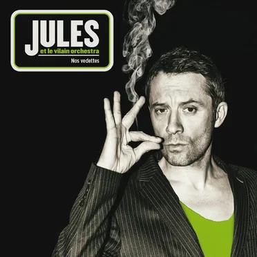 Nos vedettes by Jules et le vilain orchestra - album cover