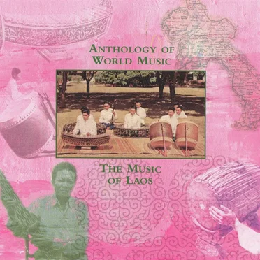 Anthology of World Music: The Music of Laos by Various Artists - album cover