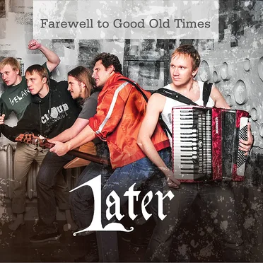 Farewell to Good Old Times by Later - album cover